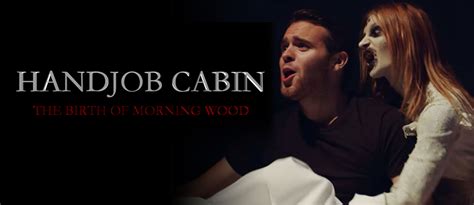 Hand job cabin - Overview. 4 friends descend on a log cabin for a weekend of fun, but an ominious sexually frustrated presence resides within. Short trailers for a fictious movie... Bennet Silverman. Director, Writer. Top Billed Cast. Owen Benjamin. Neighbor Jim. Jareb Dauplaise. Fratty Dan. Pablo Hernandez. Beanie Dan. Jackson Kendall. Brock.